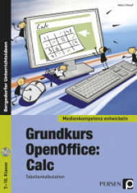 Grundkurs OpenOffice: Calc, m. 1 CD-ROM : Tabellenkalkulation (7. bis 10. Klasse) (Medienkompetenz entwickeln) （2016. 64 S. m. Abb. 296 mm）