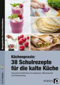 Küchenpraxis: 38 Schulrezepte für die kalte Küche, m. 1 CD-ROM : Hauswirtschaftliches Grundwissen, Warenkunde und Zubereitung (5. bis 9. Klasse) (Bergedorfer® Unterrichtsideen) （2017. 70 S. m. Abb. 297 mm）