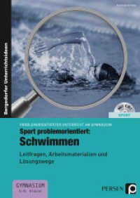 Sport problemorientiert: Schwimmen, m. 1 CD-ROM : Leitfragen, Arbeitsmaterialien und Lösungswege (5. und 6. Klasse) (Problemorientierter Unterricht am Gymnasium) （2016. 79 S. m. Abb. 296 mm）