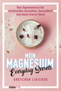 Mein Magnesium : Das Supermineral für strahlendes Aussehen， Gesundheit und einen klaren Geist