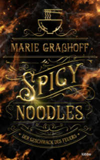 Spicy Noodles - Der Geschmack des Feuers : Roman. »Marie Graßhoff ist eine Meisterin der Worte. Hat mich von Seite eins an gepackt.« ANABELLE STEHL (Food Universe 2) （2. Aufl. 2022. 480 S. 215 mm）