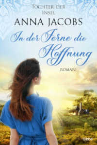 Töchter der Insel - In der Ferne die Hoffnung (Die fesselnde Auswanderer-Saga von Bestseller-Autorin Anna Jacobs 1) （5. Aufl. 2023. 528 S. 186 mm）
