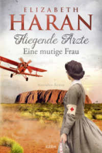 Fliegende Ärzte - Eine mutige Frau : Australien-Roman. Mit dem Royal Flying Doctor Service im Outback (Leben retten mit den Fliegenden Ärzten 1) （2. Aufl. 2023. 400 S. 186 mm）