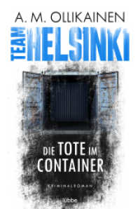 TEAM HELSINKI : Die Tote im Container. Kriminalroman (Paula Pihlaja-Serie 1) （1. Aufl. 2023. 2023. 352 S. 186 mm）