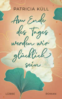 Am Ende des Tages werden wir glücklich sein : Roman （1. Aufl. 2023. 2023. 272 S. 215 mm）