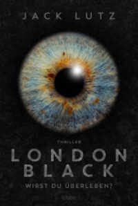 London Black : Wirst du überleben?. Thriller （1. Aufl. 2023. 2023. 448 S. 186 mm）