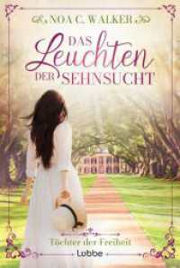 Das Leuchten der Sehnsucht - T&ouml;chter der Freiheit (Die gro&szlig;e S&uuml;dstaaten-Saga 1) （1. Aufl. 2024. 2024. 496 S. 186 mm）