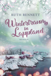 Wintertraum in Lappland : Roman. Eine romantische Liebesgeschichte im winterlichen Skandinavien (Wintertraum-Reihe 2) （1. Aufl. 2024. 2024. 320 S. 186 mm）