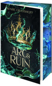Arc & Ruin : Wird es ihnen gelingen, die Welt zu retten, ohne sich selbst dabei zu verlieren? Roman (Die Chaos Chroniken 2) （1. Aufl. 2025. 2025. 640 S. 215 mm）
