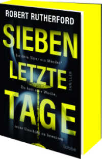 Sieben letzte Tage : Ist dein Vater ein Mörder? Du hast eine Woche, seine Unschuld zu beweisen. Thriller （2. Aufl. 2025. 432 S. 186 mm）
