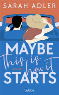Maybe this is how it starts : Roman | »Die perfekte Romcom! Ein absoluter Genuss.« CARLEY FORTUNE （1. Aufl. 2025. 2025. 368 S. 215 mm）