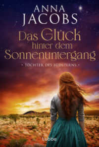 Töchter des Südsterns - Das Glück hinter dem Sonnenuntergang : Die große Australien-Saga der Bestseller-Autorin (Lancashire Settlers) （1. Aufl. 2025. 2025. 250 S. 186 mm）