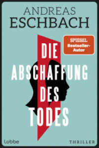 Die Abschaffung des Todes : Willst du wirklich unsterblich werden? Das könnte tödlich sein! Thriller （1. Aufl. 2025. 2025. 656 S. 186 mm）
