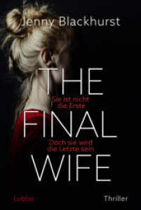 The Final Wife : Sie ist nicht die Erste. Doch sie wird die Letzte sein. Fesselnder psychologischer Thriller voller atemberaubender Twists  . Thriller （1. Aufl. 2025. 2025. 304 S. 186 mm）