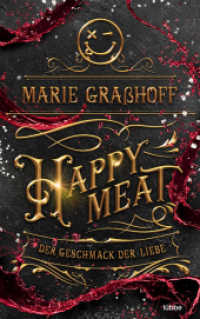 Happy Meat - Der Geschmack der Liebe : Roman. »Eine fesselnde Story mit Dark-Romance-Elementen, die mich bis zum Ende begeistert hat.« AVA REED (Food Universe 3) （1. Aufl. 2023. 2023. 608 S. 215 mm）