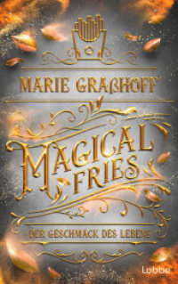 Magical Fries - Der Geschmack des Lebens : Roman. »Unglaublich spannende Story und tolle Charaktere mit einer großartigen Chemie untereinander!« ANNE LÜCK (Food Universe 4) （1. Aufl. 2024. 2024. 640 S. 215 mm）