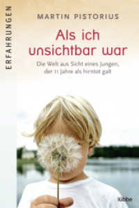 Als ich unsichtbar war : Die Welt aus Sicht eines Jungen, der 11 Jahre als hirntot galt. Deutsche Erstausgabe (Bastei Lübbe Taschenbücher 60356) （21. Aufl. 2015. 332 S. 8 farb. Fototaf. 186 mm）