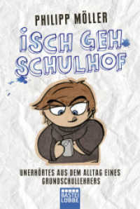 Isch geh Schulhof : Unerhörtes aus dem Alltag eines Grundschullehrers (Bastei Lübbe Taschenbücher 60696) （15. Aufl. 2014. 364 S. 186 mm）