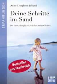 Deine Schritte im Sand : Das kurze, aber glückliche Leben meiner Tochter. Deutsche Erstausgabe (Bastei Lübbe Taschenbücher 60712) （4. Aufl. 2014. 238 S. 186 mm）