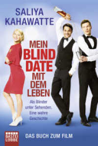 Mein Blind Date mit dem Leben : Als Blinder unter Sehenden. Eine wahre Geschichte. Das Buch zum Film (Bastei Lübbe Taschenbücher Nr.60841)