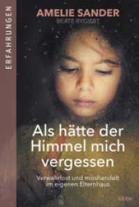 Als hätte der Himmel mich vergessen : Verwahrlost und misshandelt im eigenen Elternhaus (Bastei Lübbe Taschenbücher 60925) （12. Aufl. 2017. 368 S. 186 mm）