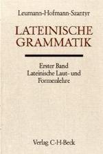 Lateinische Grammatik Bd. 1: Lateinische Laut-und Formenlehre Tl.1 : Lateinische Lautlehre und Formenlehre （5. Aufl. 1976. XXVI, 681 S. 24,5 cm）