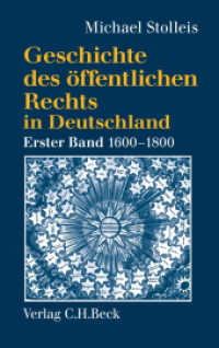 Geschichte des öffentlichen Rechts in Deutschland. 1 Geschichte des öffentlichen Rechts in Deutschland Bd. 1: Reichspublizistik und Policeywissenschaft 1600-1800 （2., erg.  Aufl. 2012. 435 S. 240 mm）