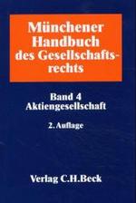 Münchener Handbuch des Gesellschaftsrechts : Bd.4 Aktiengesellschaft [German] （2., neubearb. u. erw. Aufl. 1999. LIII, 1316 S. 25 cm）