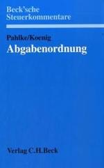 Abgabenordnung, Kommentar : Paragraphen 1 bis 368. Mit Steueränderungsgesetz 2003 und Steueramnestiegesetz (Beck'sche Steuerkommentare) （Stand 1. März. 2004. XXXI, 2838 S. 24 cm）