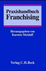 Praxishandbuch Franchising （2003. LV, 1205 S. 24,5 cm）