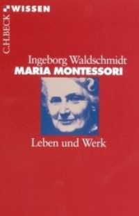 Maria Montessori， Leben und Werk (Beck'sche Reihe Bd.2174)