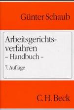 Arbeitsgerichtsverfahren : Handbuch （7., überarb. Aufl. 2001. XXXII, 736 S. 24 cm）
