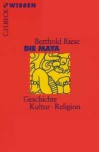 Die Maya : Geschichte， Kultur， Religion (Beck'sche Reihe Bd.2026)