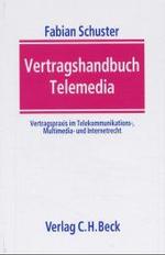 Vertragshandbuch Telemedia : Vertragspraxis im Telekommunikations-, Multimedia- und Internetrecht （2001. XXXVIII, 1047 S. 24,5 cm）