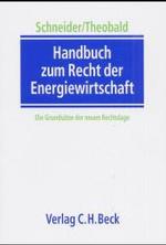 Handbuch zum Recht der Energiewirtschaft : Die Grundsätze der neuen Rechtslage （2003. XXXII, 1199 S. 24,5 cm）