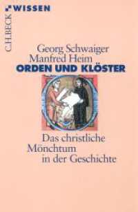 Orden und Klöster : Das christliche Mönchtum in der Geschichte (Beck'sche Reihe 2196)