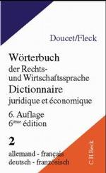 Wörterbuch der Rechts- und Wirtschaftssprache; Dictionnaire juridique et economique. Tl.2 Deutsch-Französisch (Beck'sche Rechts- und Wirtschaftswörterbücher) （6., erw. Aufl. 2002. XVII, 988 S. 19,5 cm）