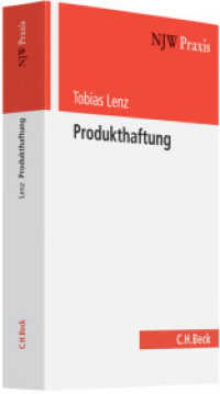 Produkthaftung (NJW-Praxis 9) （2014. LVIII, 567 S. 240 mm）