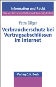 Verbraucherschutz bei Vertragsabschlüssen im Internet : Diss. Univ. Tübingen WS 2000/2001 (Information und Recht Bd.32) （2002. XXVI, 237 S. 224 mm）