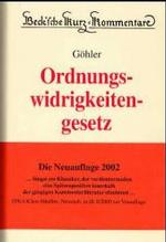 Ordnungswidrigkeitengesetz, Kurzkommentar : Gesetz über Ordnungswidrigkeiten (OWiG) (Beck'sche Kurzkommentare Bd.18) （13., neubearb. Aufl. 2002. LIX, 1591 S. 18,5 cm）