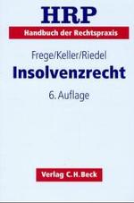 Handbuch der Rechtspraxis (HRP). Bd.3 Insolvenzrecht （6., neubearb. Aufl. 2002. LXI, 946 S. 23,5 cm）