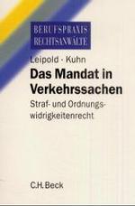 Das Mandat in Verkehrssachen : Straf- und Ordnungswidrigkeitenrecht (Berufspraxis Rechtsanw&auml;lte)