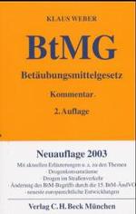 Betäubungsmittelgesetz, Kommentar : Verordnungen zum BtMG （Neuaufl. 2002. XXXI, 1077 S. 18,5 cm）