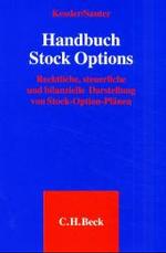 Handbuch Stock Options : Rechtliche, steuerliche und bilanzielle Darstellung von Stock-Option-Plänen （2003. LII, 570 S. 24,5 cm）