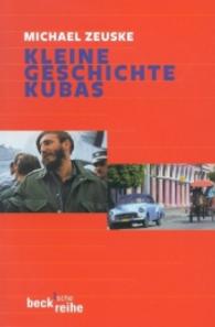 Kleine Geschichte Kubas (Beck'sche Reihe 1371) （3., überarb. u. aktualis. Aufl. 2007. 248 S. mit 3 Karten. 190 mm）