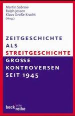 Zeitgeschichte als Streitgeschichte : Große Kontroversen seit 1945 (Beck'sche Reihe Bd.1544) （2003. 377 S. m. 12 Abb. 19 cm）