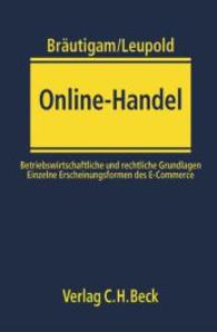 Online-Handel : Betriebswirtschaftliche und rechtliche Grundlagen, Einzelne Erscheinungsformen des E-Commerce （2003. LXVII, 1211 S. m. Abb. 25,5 cm）