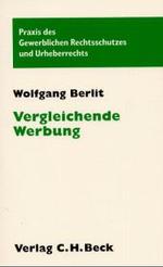 Vergleichende Werbung (Praxis des Gewerblichen Rechtsschutzes und Urheberrechts) （2002. XI, 120 S. 22,5 cm）