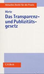 Das Transparenz- und Publizitätsgesetz (Aktuelles Recht in der Praxis) （2003. XVII, 150 S. 22,5 cm）