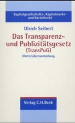 Das Transparenz- und Publizitätsgesetz (TransPuG) : Materialiensammlung (Kapitalgesellschafts-, Kapitalmarkt- und Kartellrecht Bd.3) （2003. VIII, 218 S.）